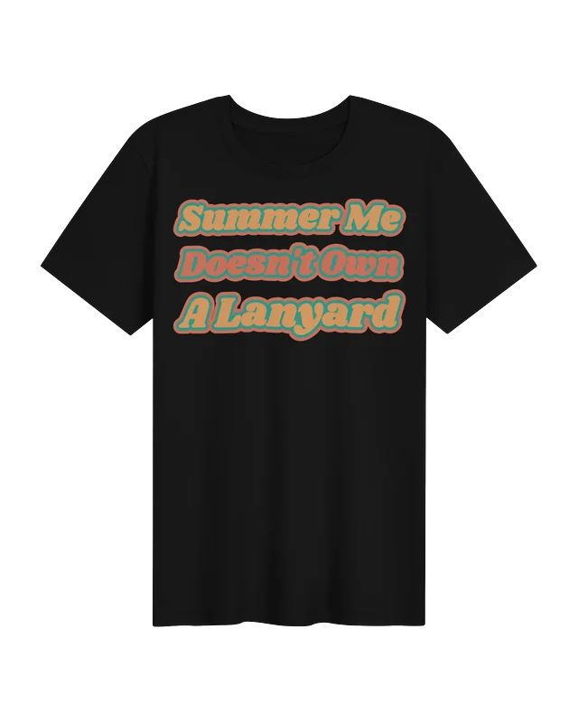 Summer Me Doesn't Own a Lanyard unisex tee in Black