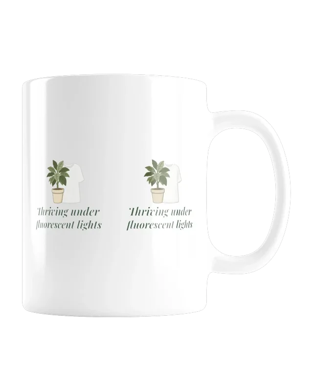 Thriving Under Fluorescent Lights 11 oz mug in White